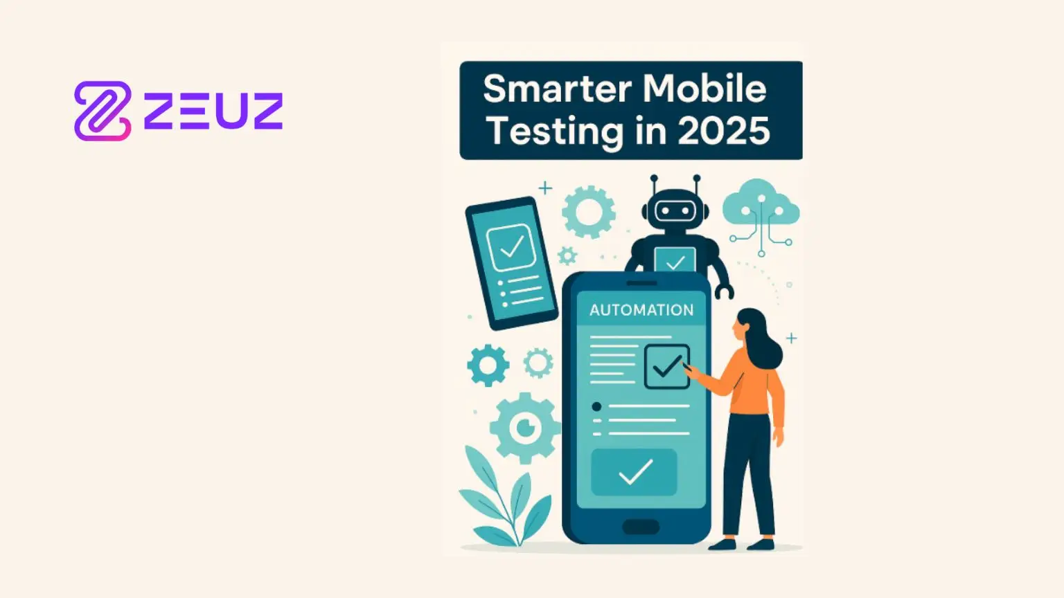 Mobile Test Automation in 2025: The Smart Way to Test Android & iOS
