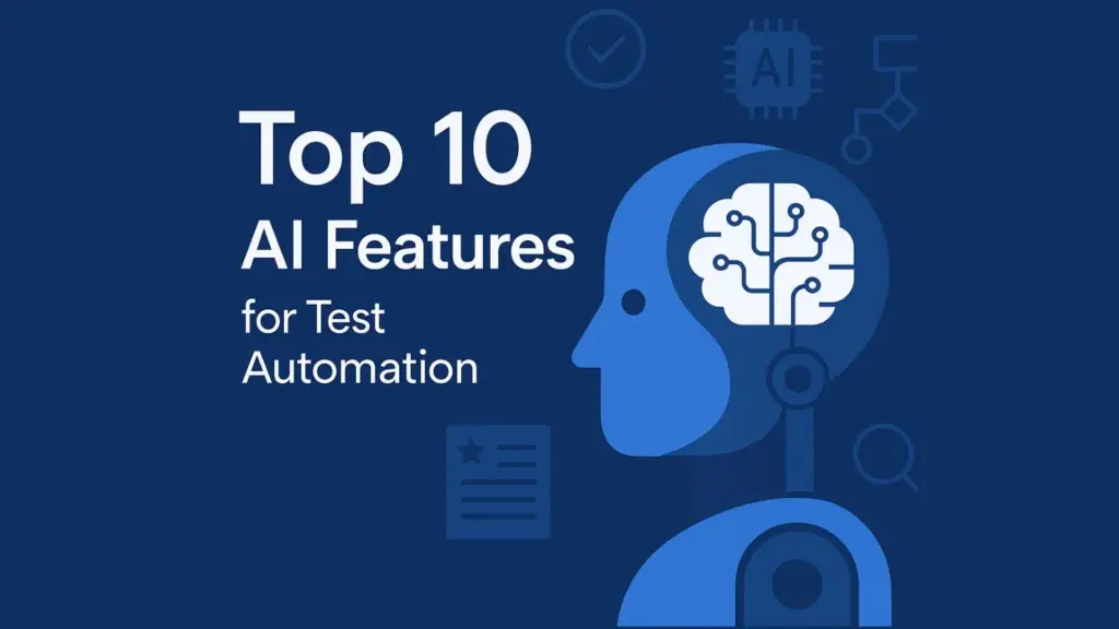 Top 10 AI Features for Test Automation
